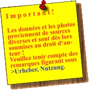 I m p o r t a n t !  Les données et les photos proviennent de sources diverses et sont dès lors soumises au droit d‘au-teur !  Veuillez tenir compte des remarques figurant sous >Urheber, Nutzung.